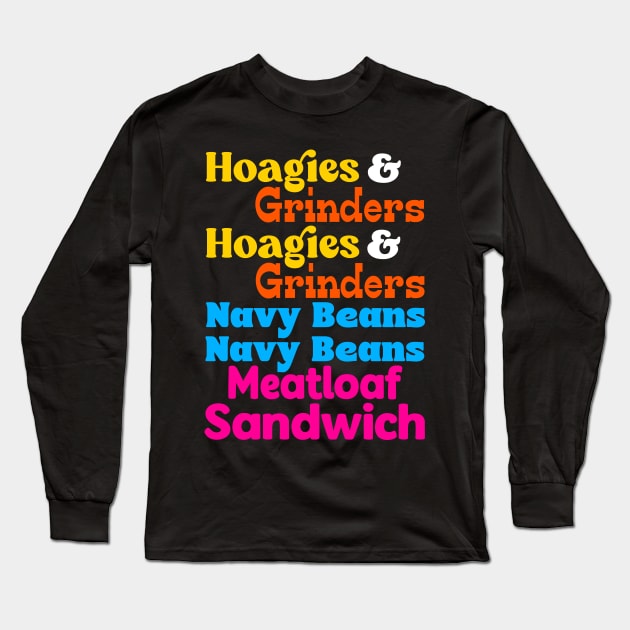 Hoagies and Grinders Long Sleeve T-Shirt by darklordpug